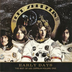 Early Days: The Best of Led Zeppelin, Volume One