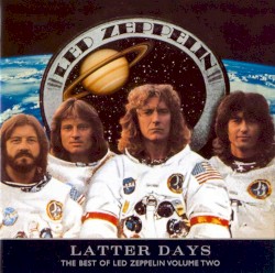 Latter Days: The Best of Led Zeppelin, Volume Two