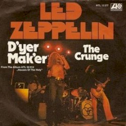 D'yer Mak'er / The Crunge