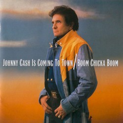 Johnny Cash Is Coming to Town / Boom Chicka Boom