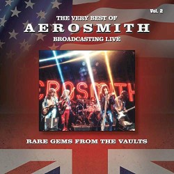 The Very Best of Aerosmith - Broadcasting Live, Rare Gems from the Vaults, Vol. 2