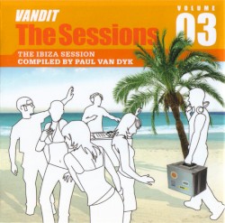 Vandit: The Sessions Volume 03 (The Ibiza Session)