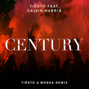 Century (Tiësto & Moska remix)
