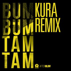 Bum Bum Tam Tam (Kura Remix)