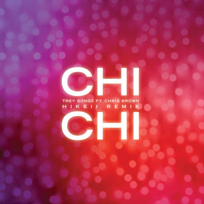 Chi Chi (feat. Chris Brown) [Hikeii Remix]