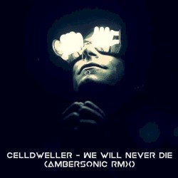 We Will Never Die (Ambersonic Rmx)