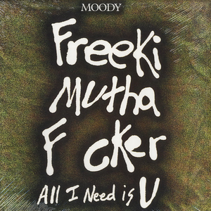 Freeki Mutha F cker (All I Need Is U)