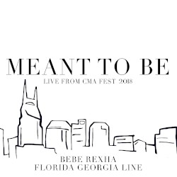 Meant to Be (live from CMA Fest 2018)