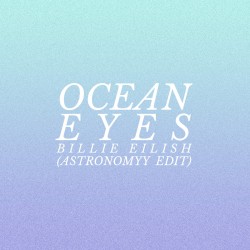 ocean eyes (Astronomyy edit)