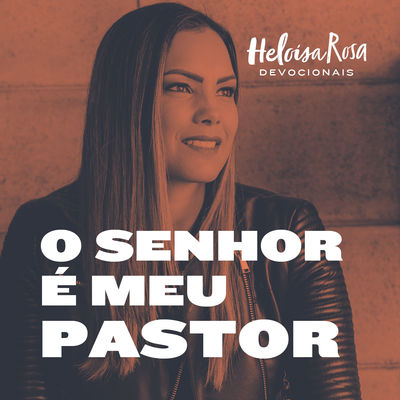 Devocionais: O Senhor É Meu Pastor