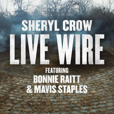 Live Wire (feat. Bonnie Raitt & Mavis Staples)