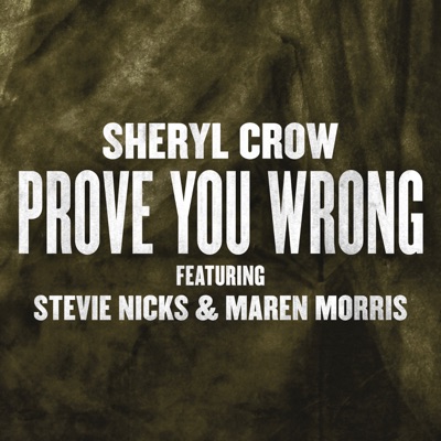 Prove You Wrong (feat. Stevie Nicks & Maren Morris)