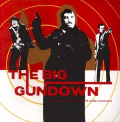 The Big Gundown: John Zorn Plays the Music of Ennio Morricone