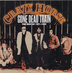 Gone Dead Train: The Best of 1971-1989
