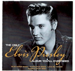 The Only Elvis Presley Album You'll Ever Need