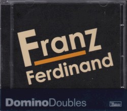 Franz Ferdinand / You Could Have It So Much Better
