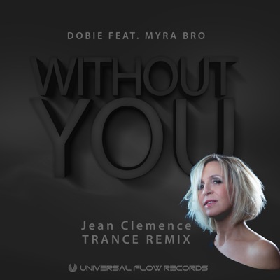 Without You (Jean Clemence Trance Remix) [feat. Myra Bro]