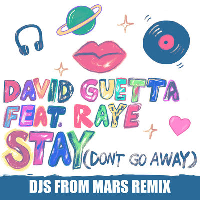 Stay (Don't Go Away) [feat. Raye] [Djs From Mars Remix]