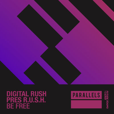 Be Free (Digital Rush Presents)