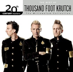 20th Century Masters - The Millennium Collection: The Best of Thousand Foot Krutch