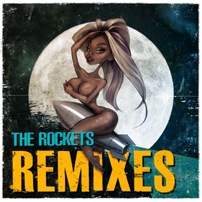 The Rockets Remixes