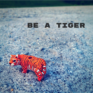 Be a Tiger