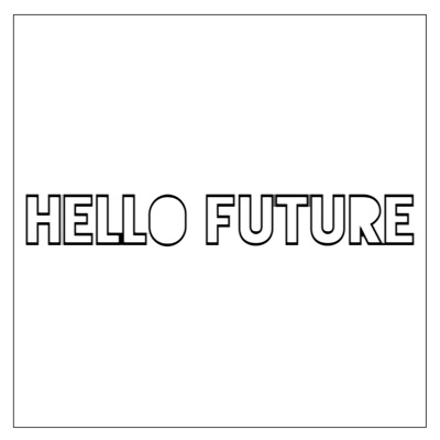 Hello Future (DJ Maj Par-T Side Remix)