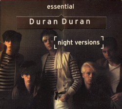 Essential Duran Duran (Night Versions)