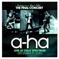 Ending on a High Note: The Final Concert (live at Oslo Spektrum)