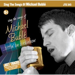 Sing the Songs of Michael Bublé: Sittin’ on a Rainbow