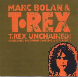 T.Rex Unchained: Unreleased Recordings, Volume 2: 1972, Part 2