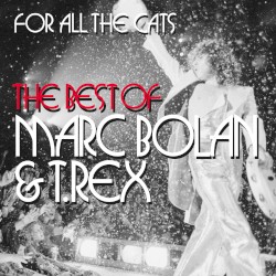 For All the Cats: The Best of Marc Bolan & T. Rex