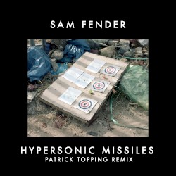 Hypersonic Missiles (Patrick Topping remix)