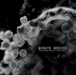 Minute Bodies: The Intimate World of F. Percy Smith