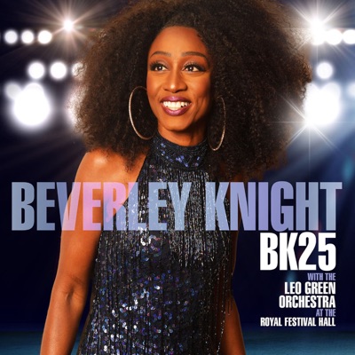 BK25: Beverley Knight (with the Leo Green Orchestra) [Live at the Royal Festival Hall]