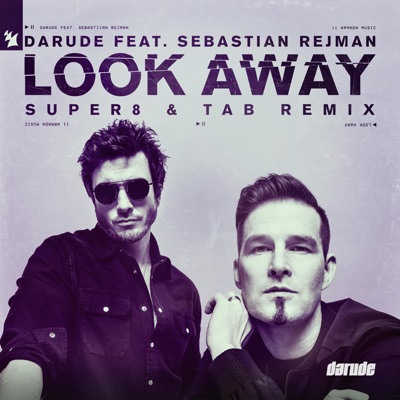 Look Away (feat. Sebastian Rejman) [Super8 & Tab Remix]