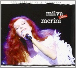 Milva canta Merini: Sono nata il 21 a primavera