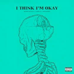 I Think I’m OKAY