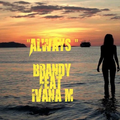 Always (feat. Ivana M)