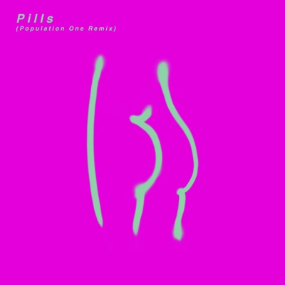 Pills (Population One Remix)