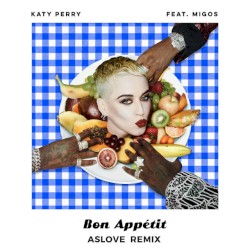 Bon Appétit (Aslove remix)