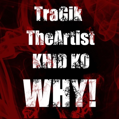 Why! (feat. TheArist & Khid KO)