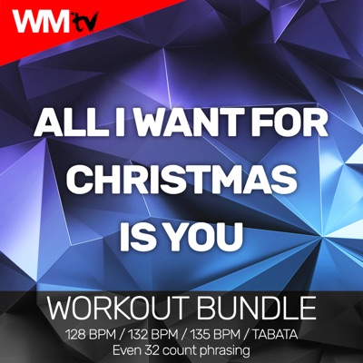 All I Want For Christmas Is You (Workout Bundle / Even 32 Count Phrasing)