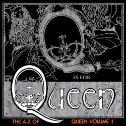 The A–Z of Queen, Volume 1