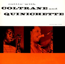 Cattin’ with Coltrane and Quinichette