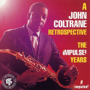 A John Coltrane Retrospective: The Impulse! Years