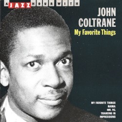 A Jazz Hour With John Coltrane: My Favorite Things