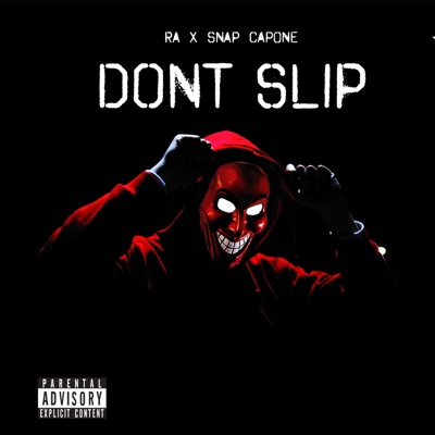 Don't Slip (feat. Snap Capone)