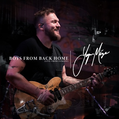 Boys from Back Home (Live from Europe)