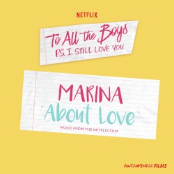 About Love (from the Netflix Film “To All the Boys: P.S. I Still Love You”)